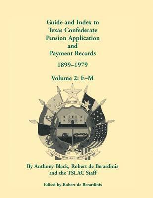 Anthony Black, Robert De Berardinis - Guide and Index to Texas Confederate Pension Application and Payment Records, 1899-1979, Häftad