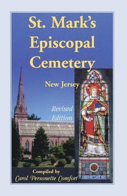 bokomslag St. Mark's Episcopal Cemetery, Orange, Essex County, New Jersey, (Near the Southwest Corner of Main Street and Scotland Road, Adjacent to the First PR