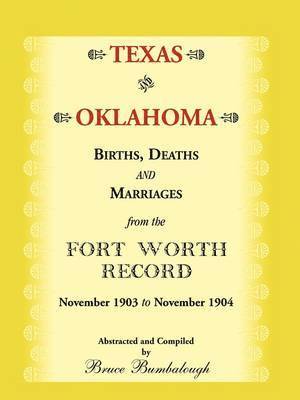 Texas and Oklahoma Births, Deaths and Marriages from the Fort Worth Record 1