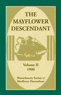 The Mayflower Descendant, Volume 2, 1900 1