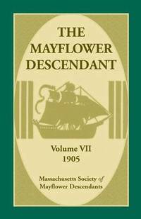 bokomslag The Mayflower Descendant, Volume 7, 1905