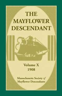 bokomslag The Mayflower Descendant, Volume 10, 1908