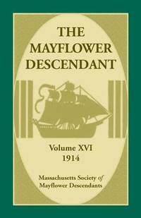 bokomslag The Mayflower Descendant, Volume 16, 1914