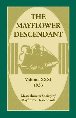 The Mayflower Descendant, Volume 31, 1933 1