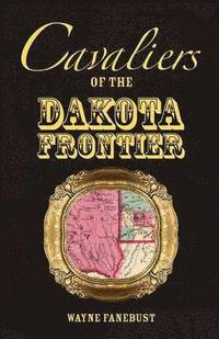 bokomslag Cavaliers of the Dakota Frontier