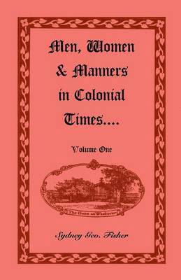 bokomslag Men, Women and Manners in Colonial Times, Volume 1