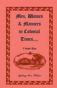 bokomslag Men, Women and Manners in Colonial Times, Volume 2