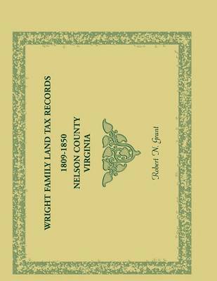 Wright Family Land Tax Lists, 1809 to 1850, Nelson County, Virginia 1