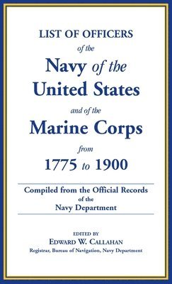 bokomslag List of Officers of the Navy of the United States and of the Marine Corps from 1775-1900
