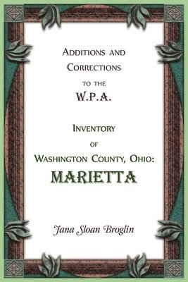 Additions and Corrections to the W.P.A. Inventory of Washington County, Ohio