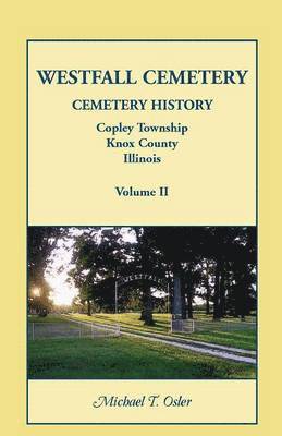 bokomslag Westfall Cemetery, Copley Township, Knox County, Illinois