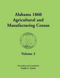 bokomslag Alabama 1860 Agricultural and Manufacturing Census