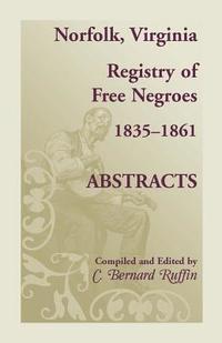 bokomslag Norfolk, Virginia Registry of Free Negroes, 1835-1861, Abstracts