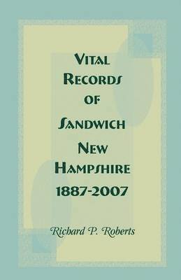 Vital Records of Sandwich, New Hampshire, 1887-2007