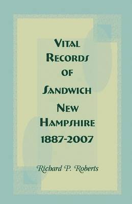 Vital Records of Sandwich, New Hampshire, 1887-2007 1