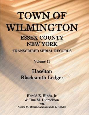 bokomslag Town of Wilmington, Essex County, New York, Transcribed Serial Records, Volume 21