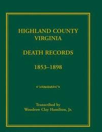 bokomslag Highland County, Virginia Death Records, 1853-1898