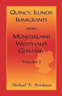 bokomslag Quincy, Illinois, Immigrants from Munsterland, Westphalia, Germany