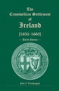 bokomslag The Cromwellian Settlement of Ireland [1652-1660], Third Edition