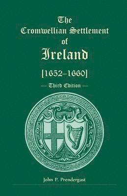 The Cromwellian Settlement of Ireland [1652-1660], Third Edition 1