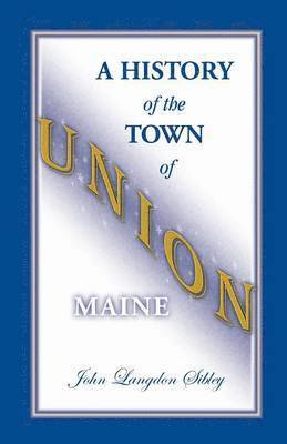 A History of the Town of Union, Maine 1