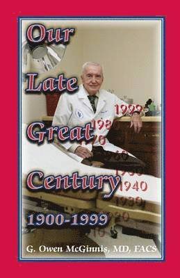 Our Late Great Century, 1900-1999 1