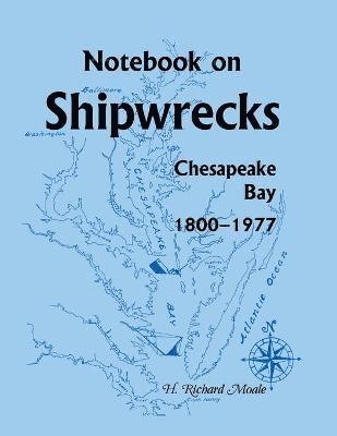 H Richard Moale, H. Richard Moale - Notebook on Shipwrecks, Chesapeake Bay, 1800-1977, Häftad