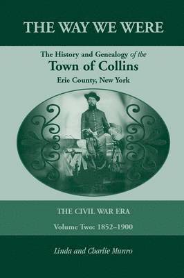 bokomslag The Way We Were, the History and Genealogy of the Town of Collins