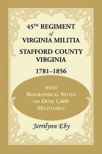 bokomslag 45th Regiment of Virginia Militia Stafford County, Virginia 1781-1856