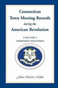 bokomslag Connecticut Town Meeting Records During the American Revolution