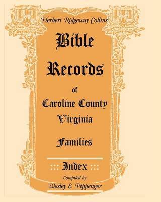 Bible Records of Caroline County, Virginia Families 1