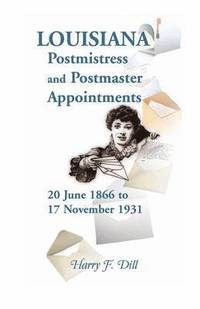 bokomslag Louisiana Postmistress and Postmaster Appointments 20 June 1866-17 November 1931