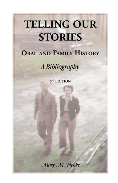 bokomslag Telling Our Stories, Oral and Family History