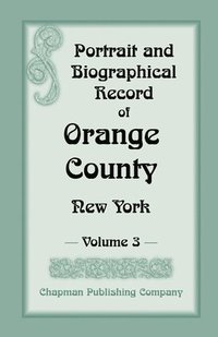 bokomslag Portrait and Biographical Record of Orange County, New York