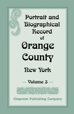 Portrait and Biographical Record of Orange County, New York 1