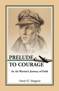 bokomslag Prelude to Courage, An Air Warrior's Journey of Faith