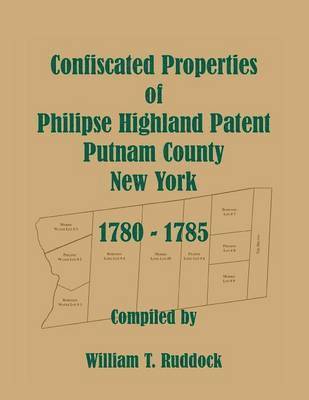 bokomslag Confiscated Properties of Philipse Highland Patent, Putnam County, New York, 1780-1785