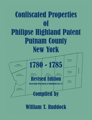 bokomslag Confiscated Properties of Philipse Highland Patent, Putnam County, New York, 1780-1785, Revised Edition