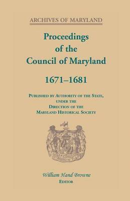 Proceedings of the Council of Maryland, 1671-1681 1