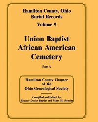 bokomslag Hamilton County, Ohio Burial Records, Volume 9, Part A: Union Baptist African American Cemetery