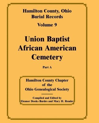 bokomslag Hamilton County, Ohio Burial Records, Volume 9, Part A: Union Baptist African American Cemetery