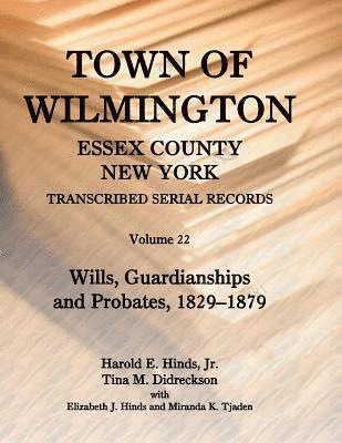 bokomslag Town of Wilmington, Essex County, New York, Transcribed Serial Records, Volume 22