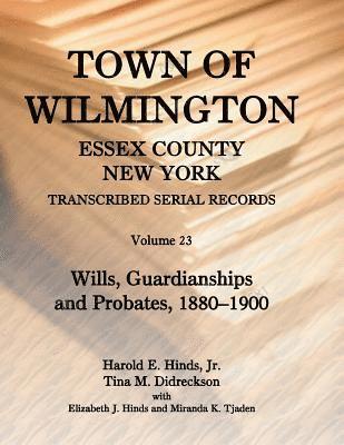 bokomslag Town of Wilmington, Essex County, New York, Transcribed Serial Records, Volume 23