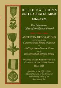bokomslag Decorations United States Army, 1862-1926