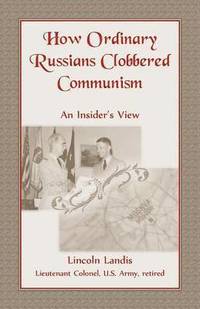 bokomslag How Ordinary Russians Clobbered Communism