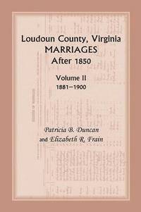 bokomslag Loudoun County, Virginia Marriages After 1850