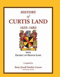 bokomslag History of Curtis Land, 1635-1683