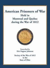 bokomslag American Prisoners of War held in Montreal and Quebec during the War of 1812