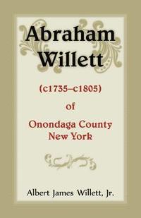 bokomslag Abraham Willett (c1735-c1805) of Onondaga County, New York