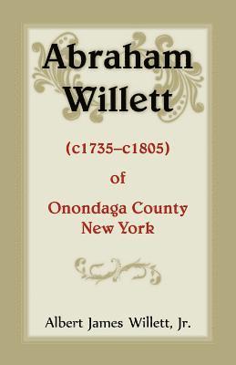 bokomslag Abraham Willett (c1735-c1805) of Onondaga County, New York